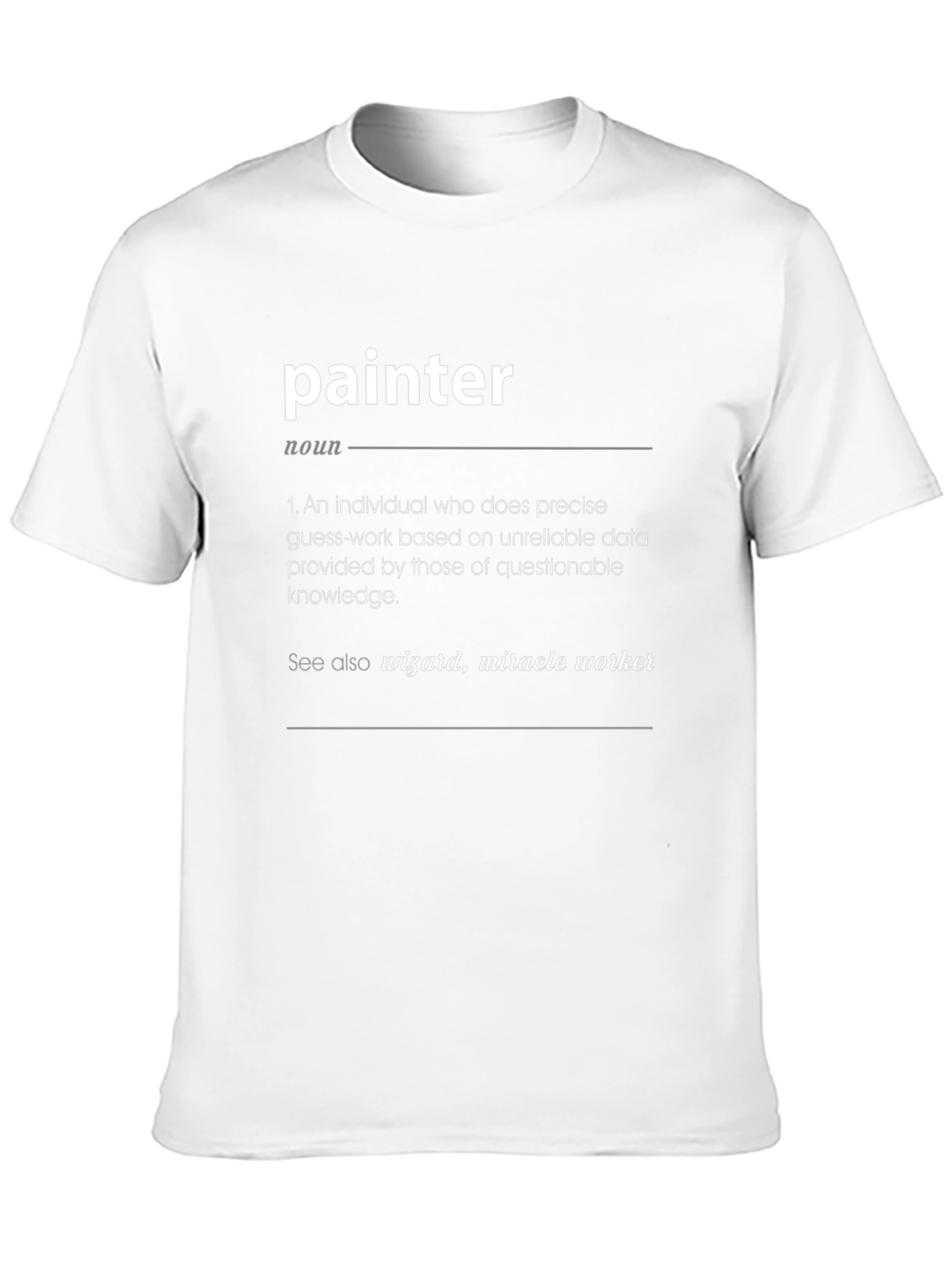 Painter Definition T-Shirt - Wizard Miracle Worker Tee