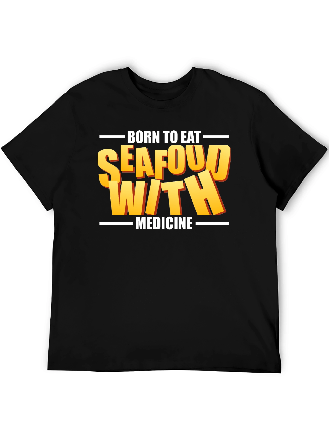 Born To Eat Seafood With Medicine Graphic Tee