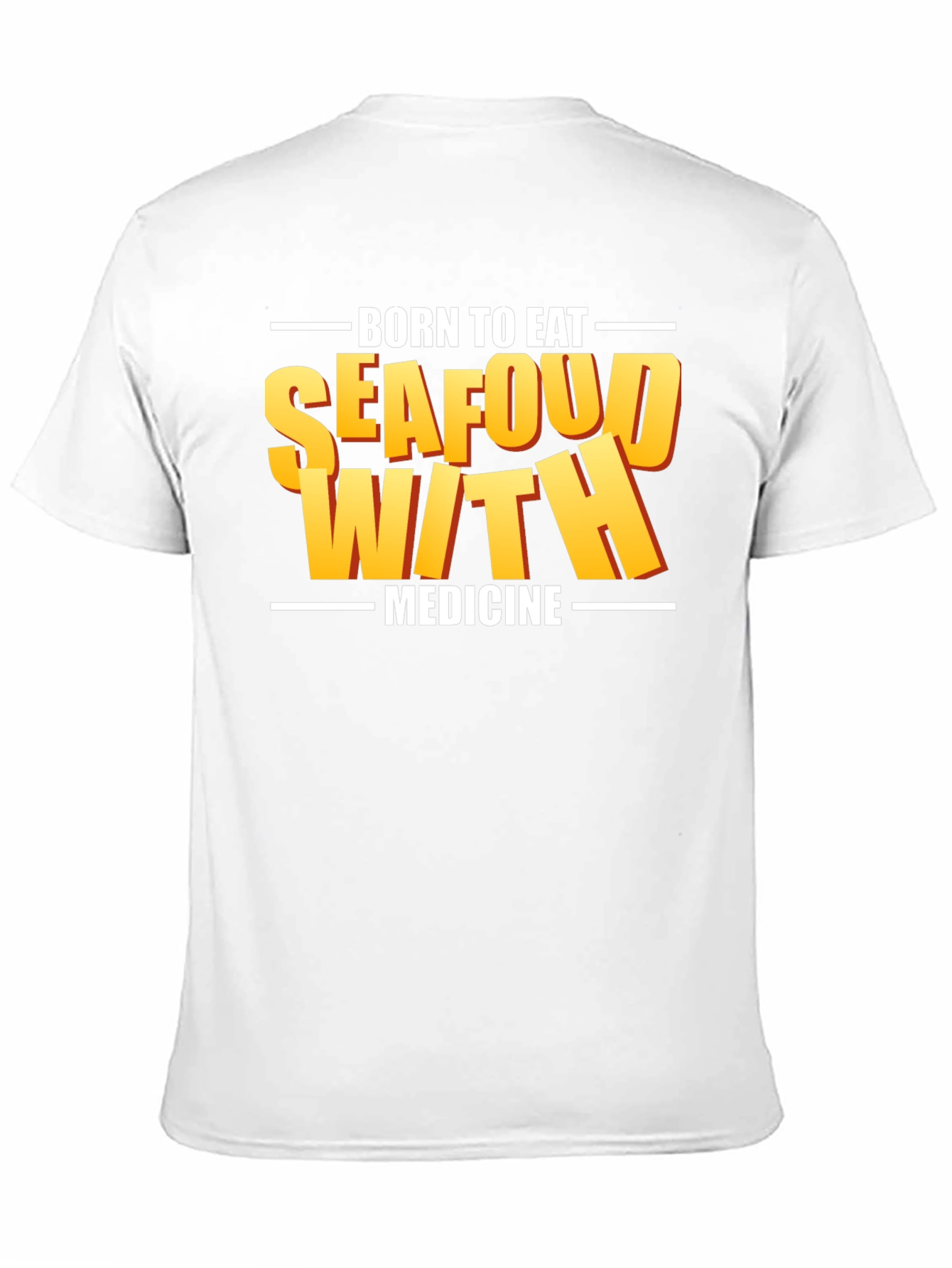 Born To Eat Seafood With Medicine Graphic Tee
