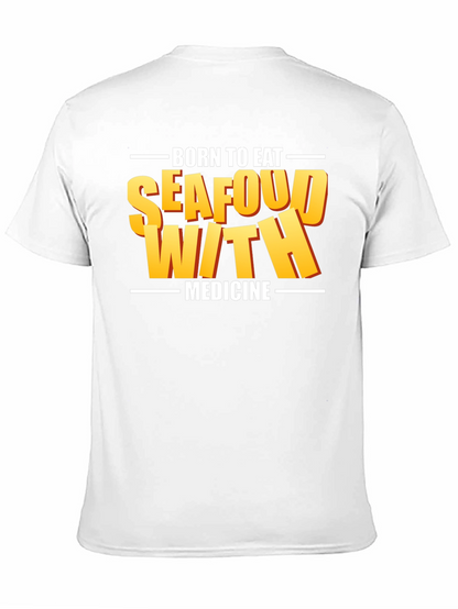 Born To Eat Seafood With Medicine Graphic Tee
