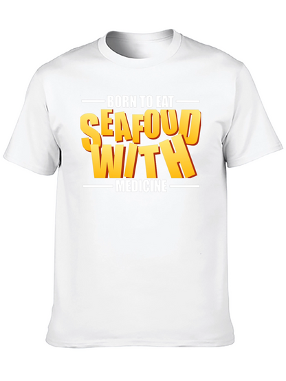 Born To Eat Seafood With Medicine Graphic Tee