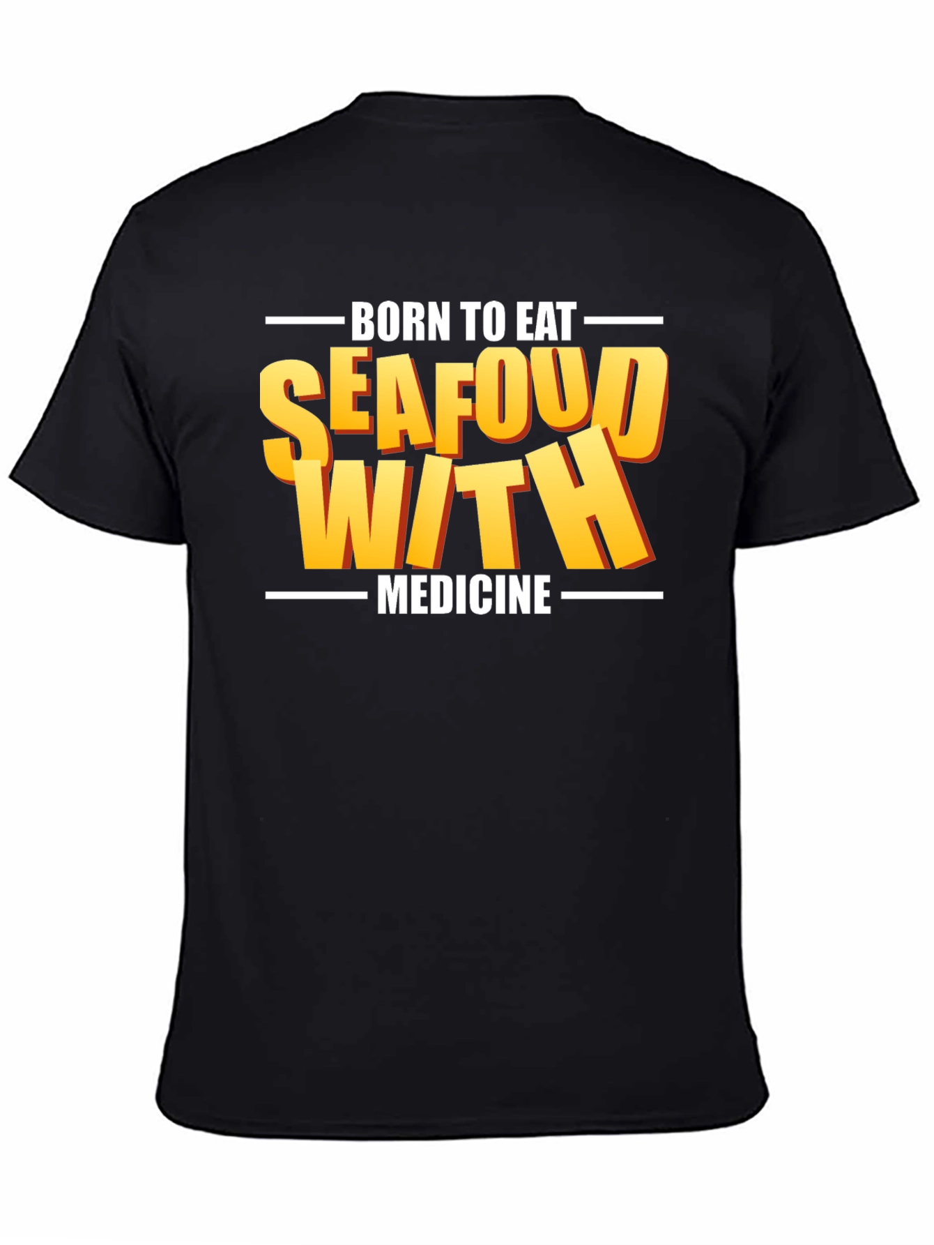 Born To Eat Seafood With Medicine Graphic Tee
