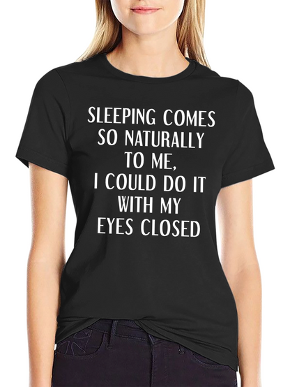 Funny Sleeping Comes Naturally T-Shirt