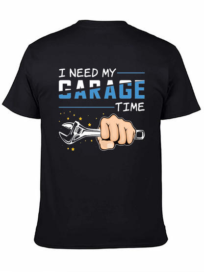 I Need My Garage Time T-Shirt Mechanic Repair