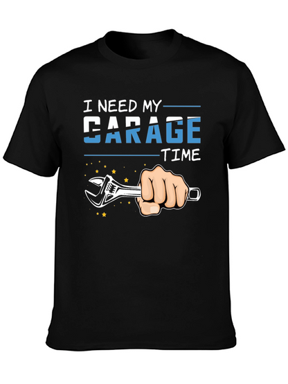 I Need My Garage Time T-Shirt Mechanic Repair
