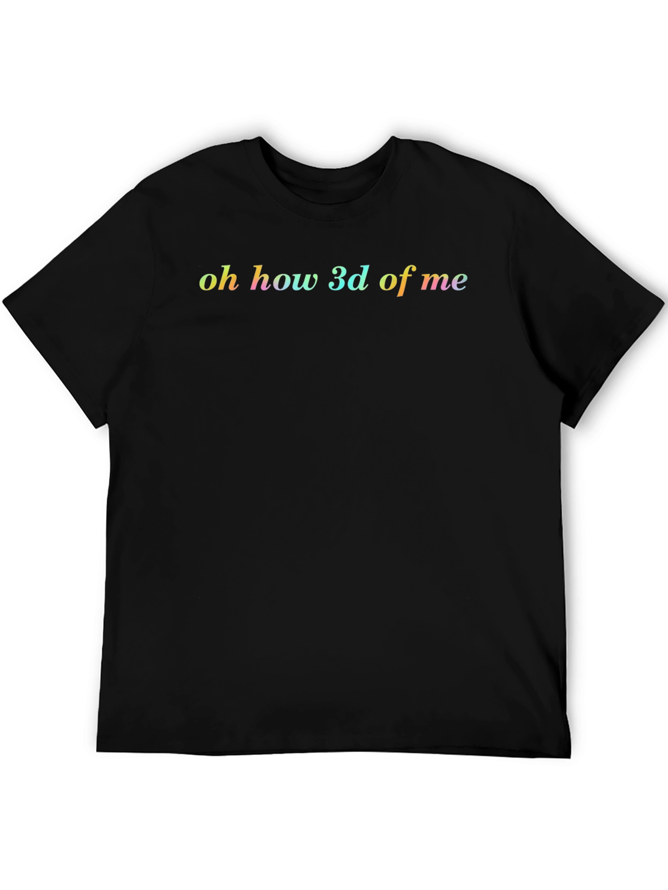 Oh How 3d Of Me Graphic Tee - Black