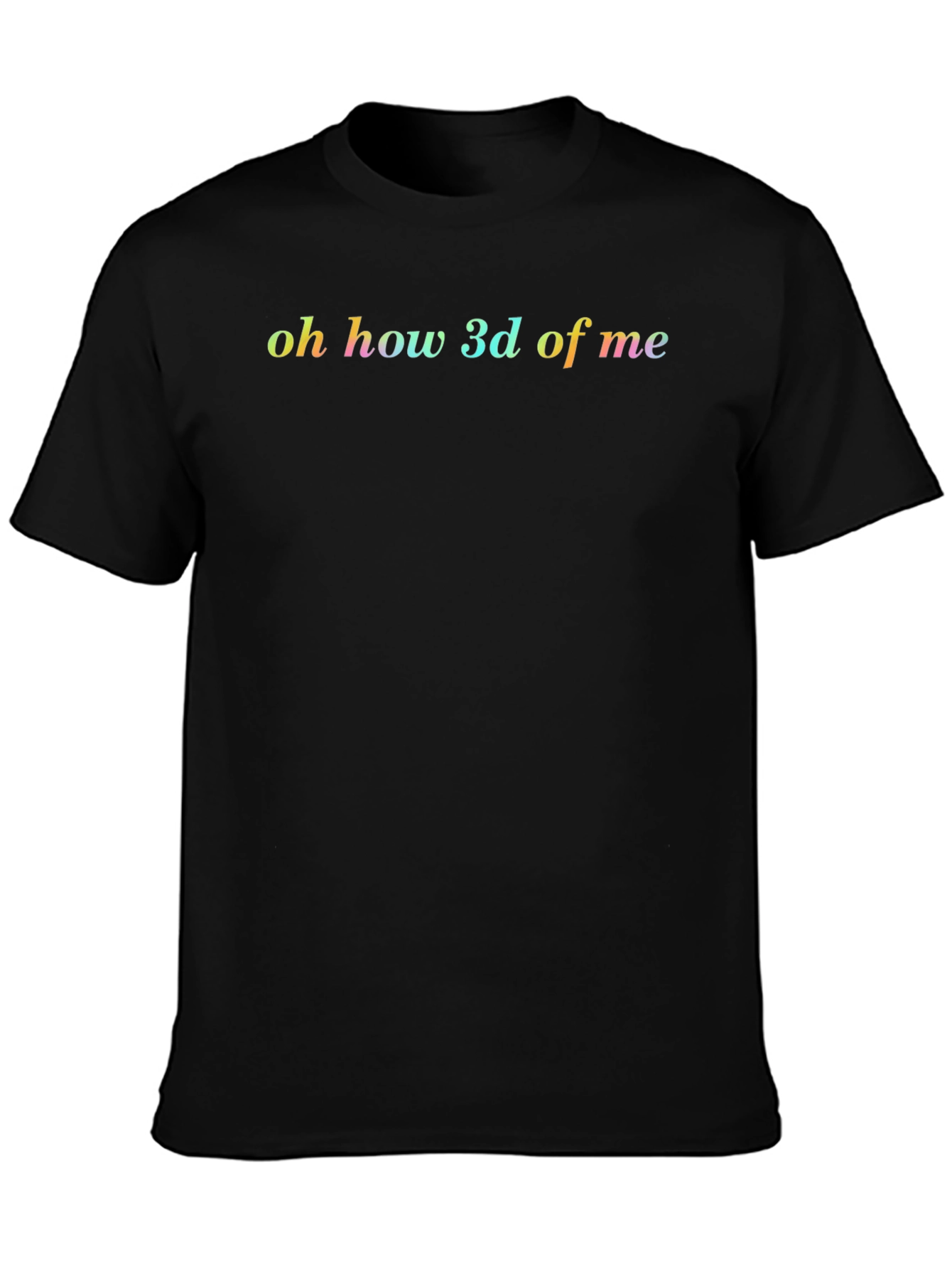 Oh How 3d Of Me Graphic Tee - Black
