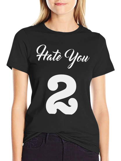 Hate You 2 T-Shirt - Funny Graphic Tee