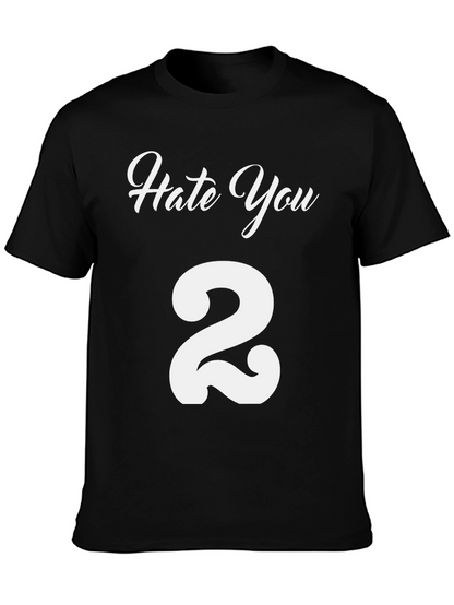 Hate You 2 T-Shirt - Funny Graphic Tee