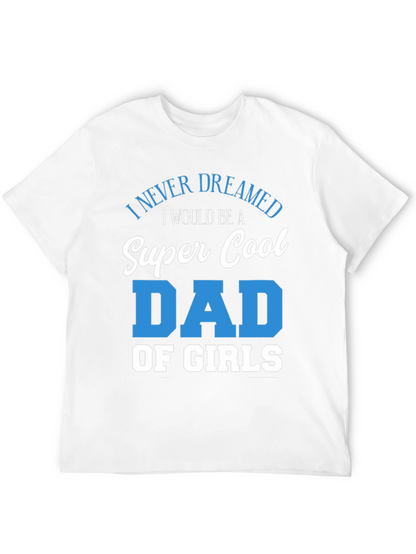 Super Cool Dad of Girls T-Shirt