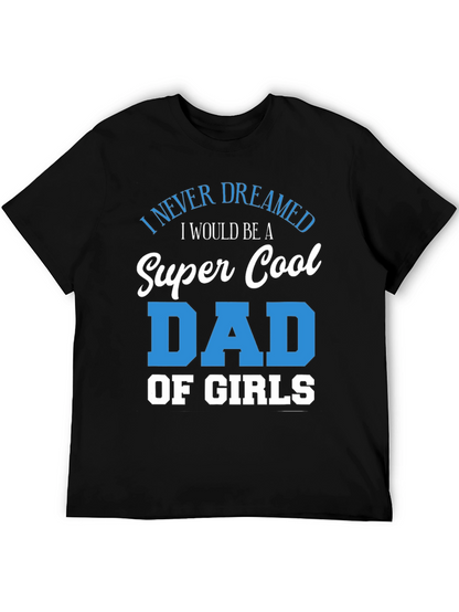 Super Cool Dad of Girls T-Shirt