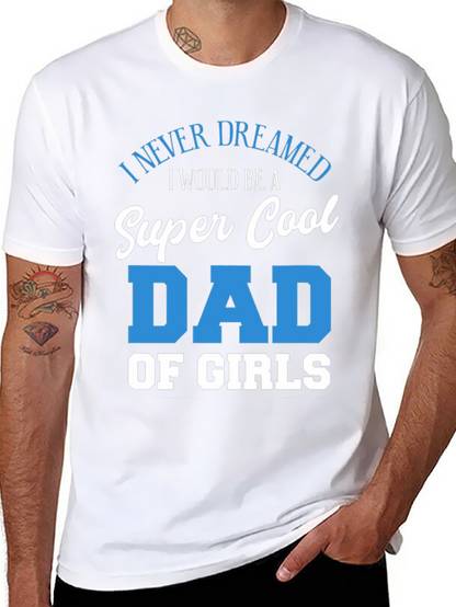 Super Cool Dad of Girls T-Shirt