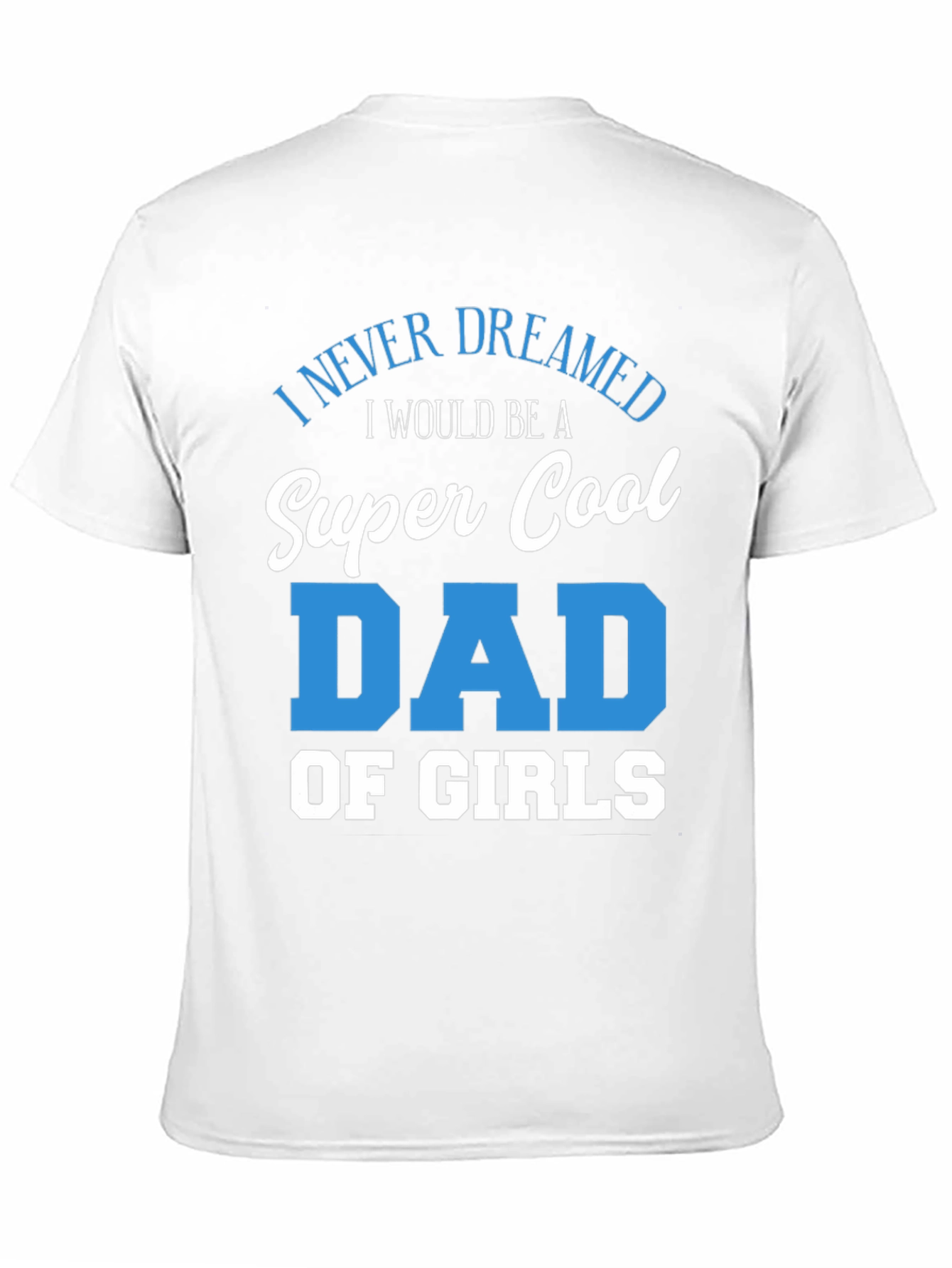 Super Cool Dad of Girls T-Shirt