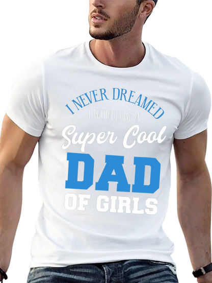 Super Cool Dad of Girls T-Shirt
