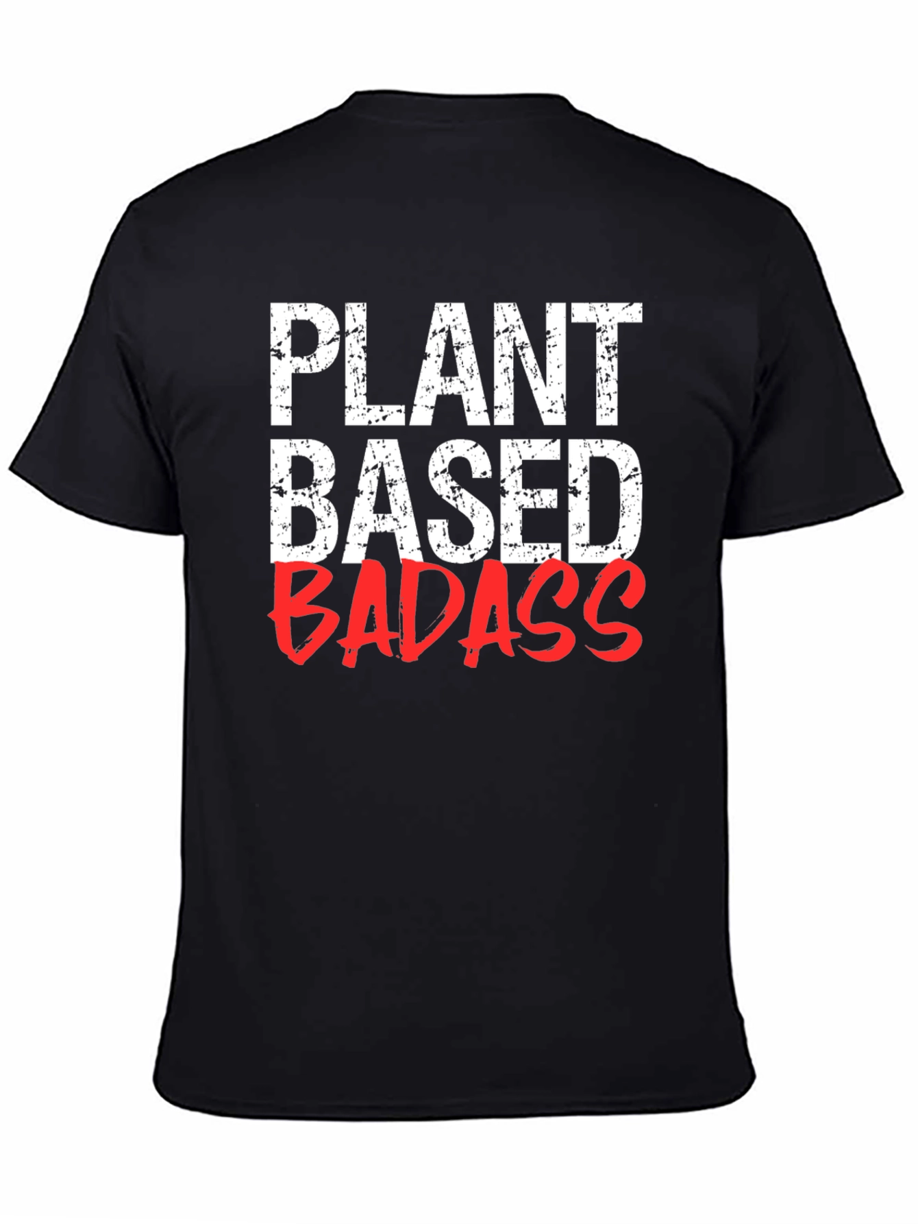 Plant Based Badass T-Shirt - Vegan Lifestyle
