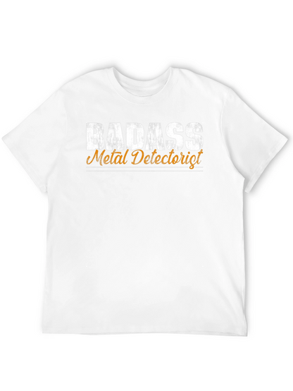 Badass Metal Detectorist Funny T-Shirt