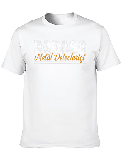 Badass Metal Detectorist Funny T-Shirt