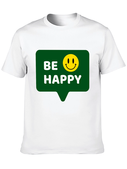 Be Happy T-Shirt - Positive Vibes - Everyday Wear