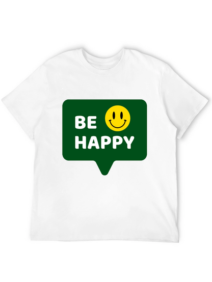 Be Happy T-Shirt - Positive Vibes - Everyday Wear