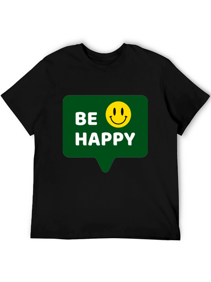 Be Happy T-Shirt - Positive Vibes - Everyday Wear