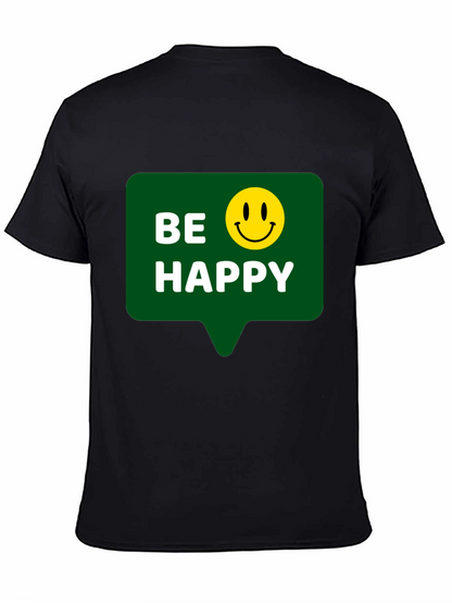 Be Happy T-Shirt - Positive Vibes - Everyday Wear