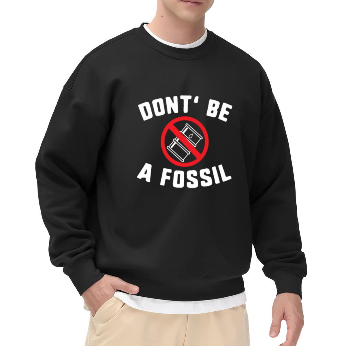 Don't Be A Fossil Anti Oil Crewneck Sweatshirt - Environmental Climate Change Pullover