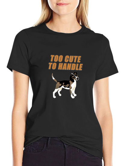Too Cute To Handle Dog Graphic T-Shirt