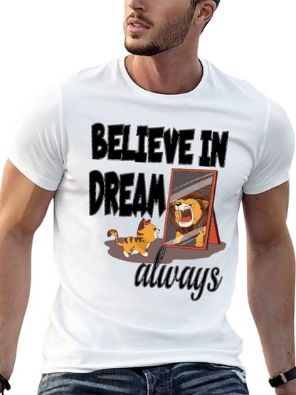 Believe in Dream Always T-Shirt