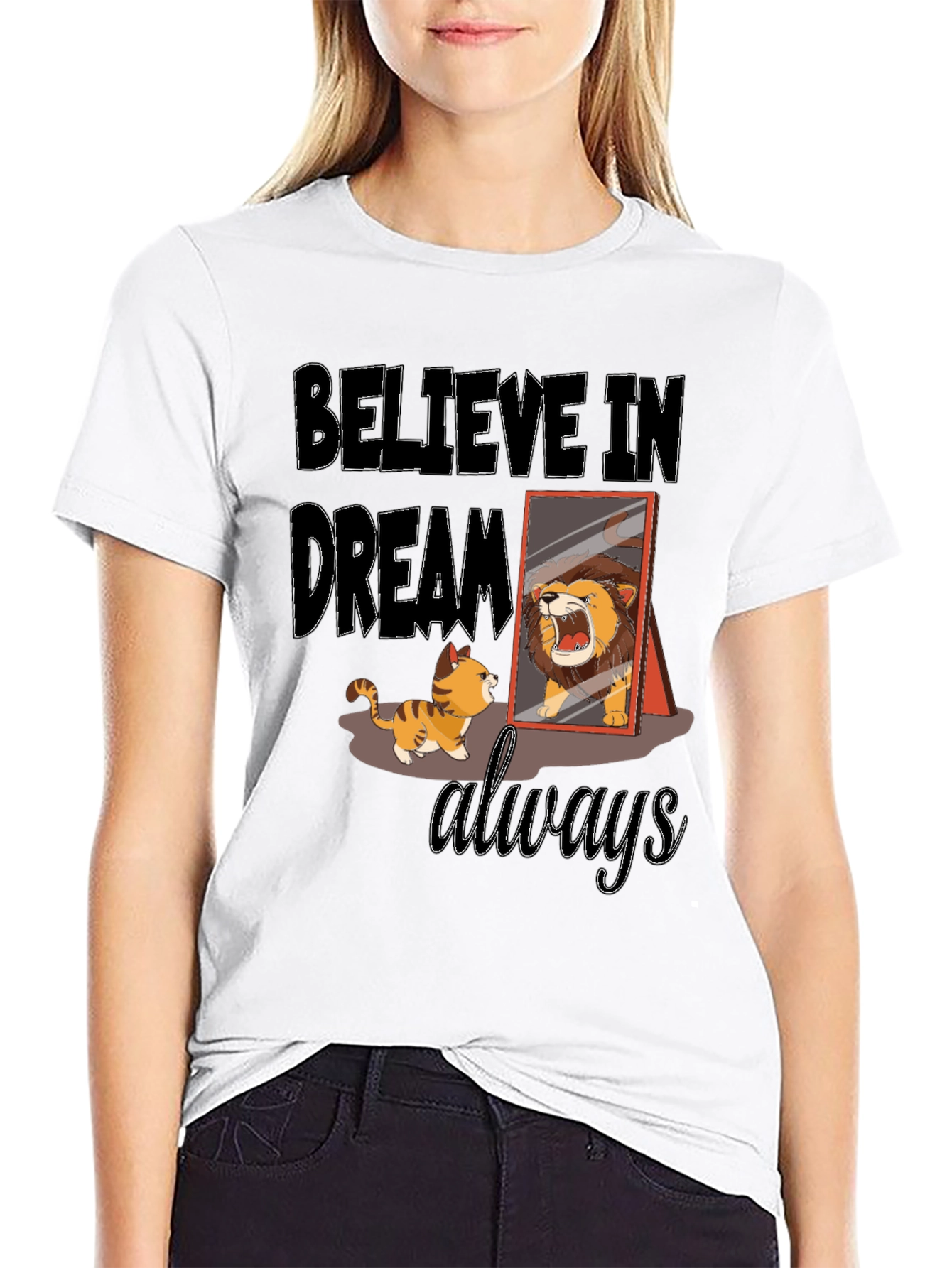 Believe in Dream Always T-Shirt