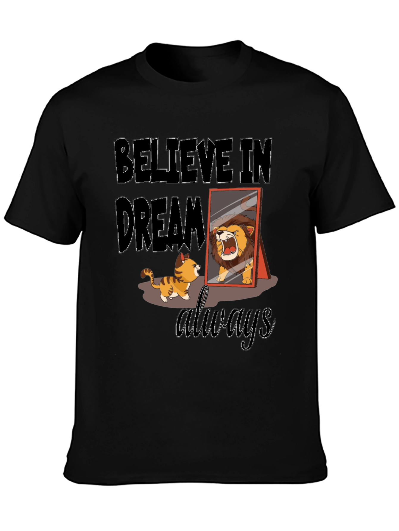 Believe in Dream Always T-Shirt