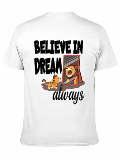 Believe in Dream Always T-Shirt