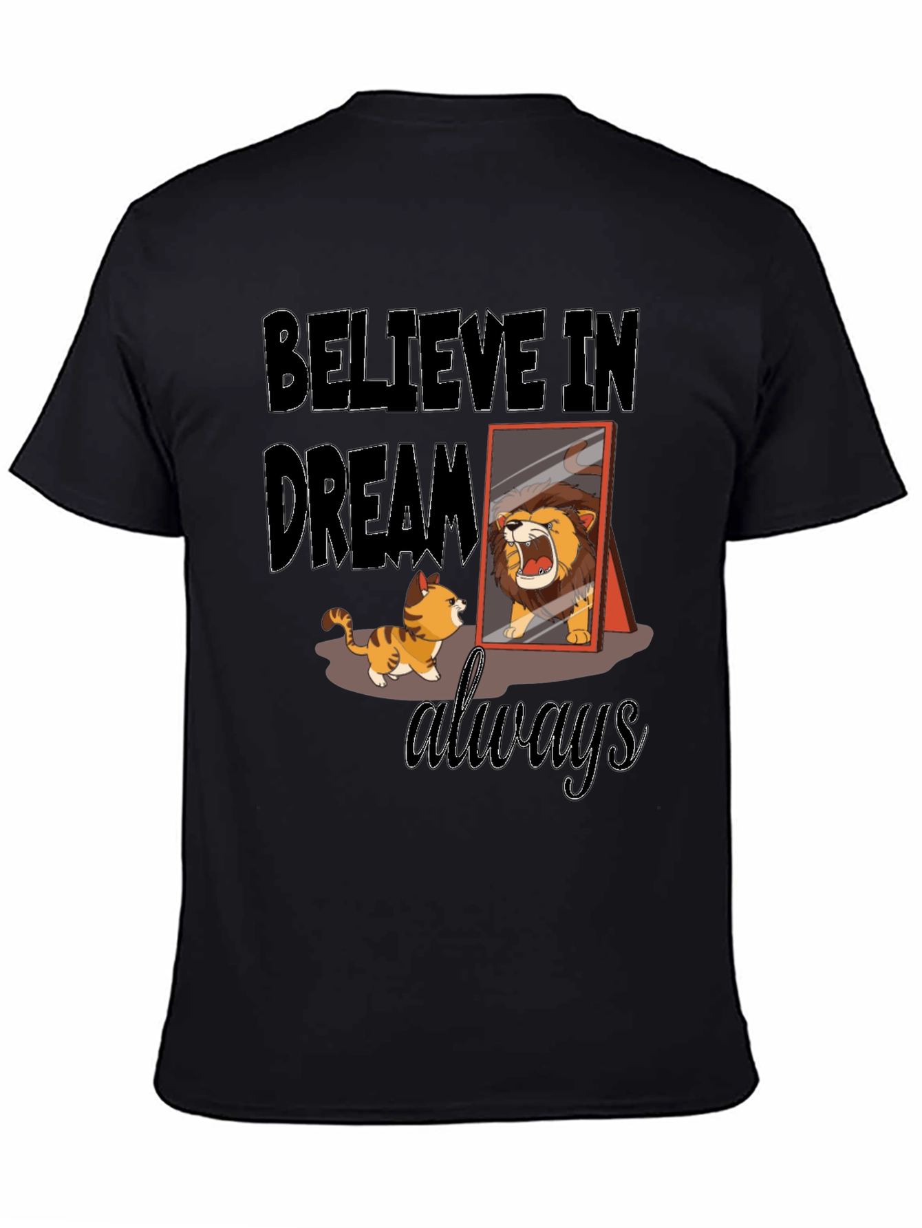 Believe in Dream Always T-Shirt