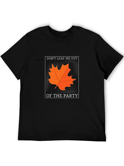 Dont Leaf Me Out T-Shirt - Autumn Pun Tee
