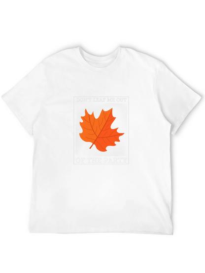 Dont Leaf Me Out T-Shirt - Autumn Pun Tee