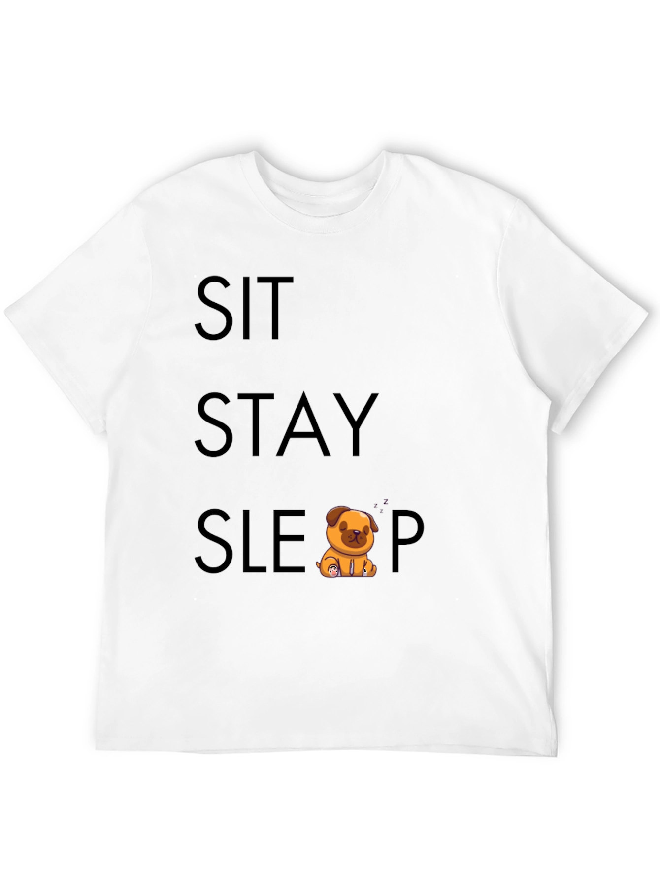 Sit Stay Sleep Pug T-Shirt - Soft Cotton Tee