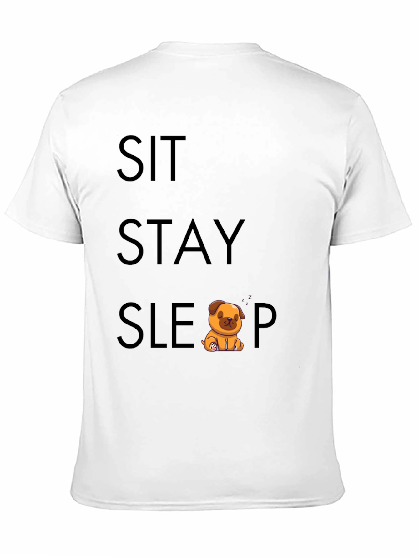 Sit Stay Sleep Pug T-Shirt - Soft Cotton Tee