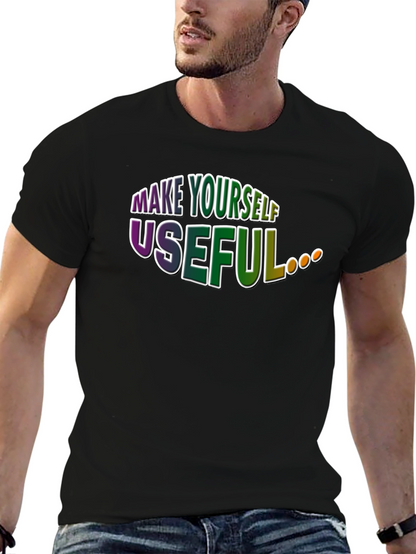 Make Yourself Useful Graphic T-Shirt