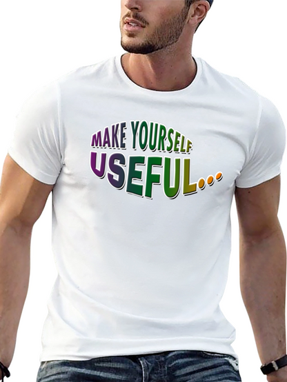 Make Yourself Useful Graphic T-Shirt