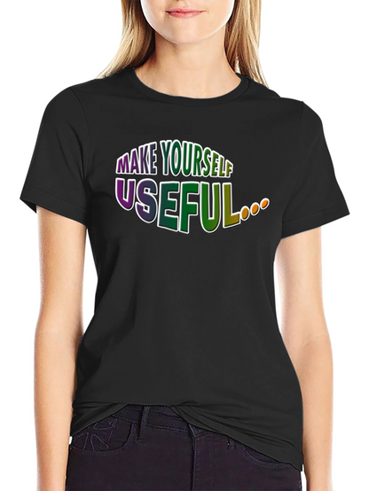 Make Yourself Useful Graphic T-Shirt