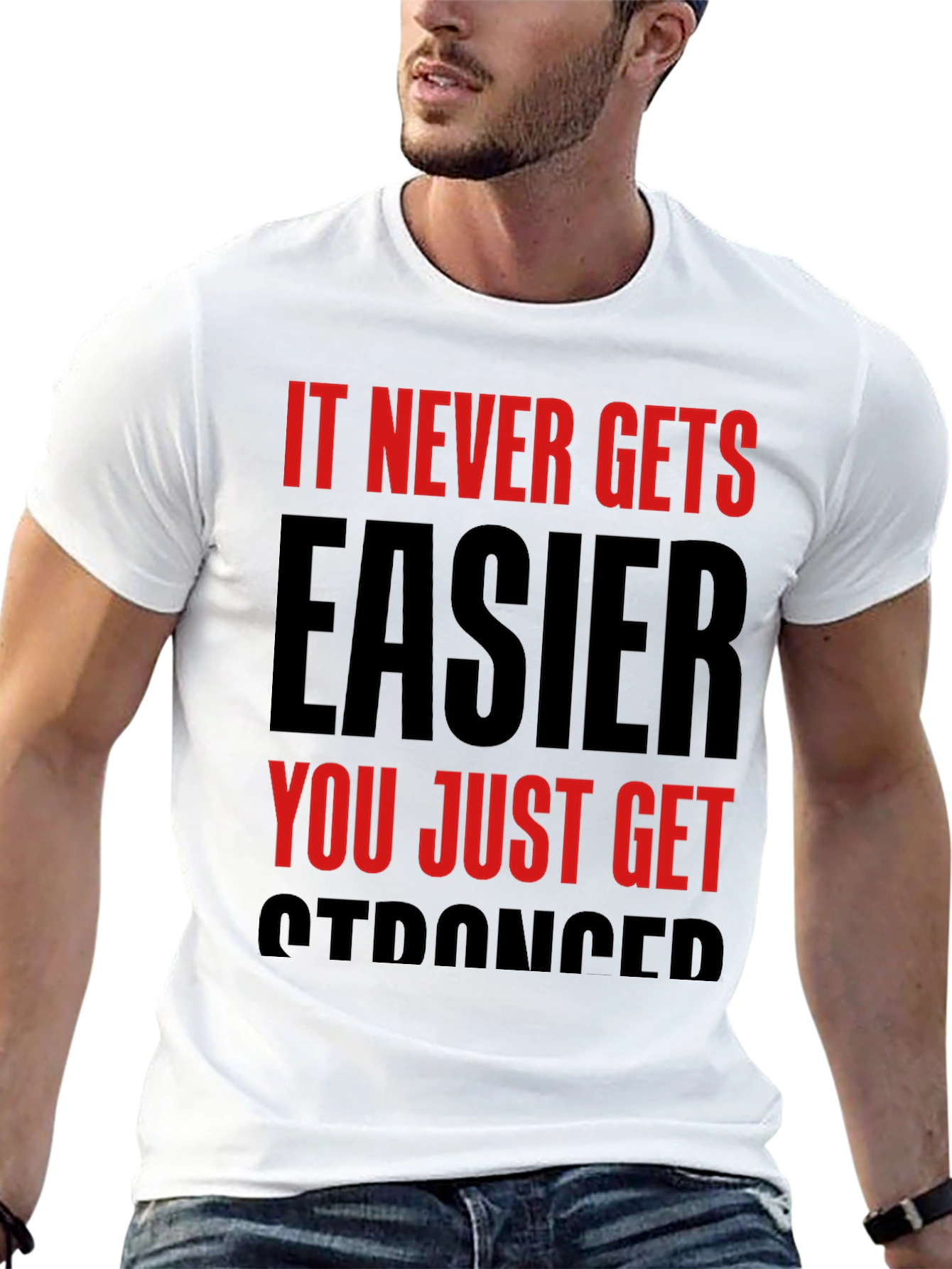 Motivational T-Shirt: It Never Gets Easier