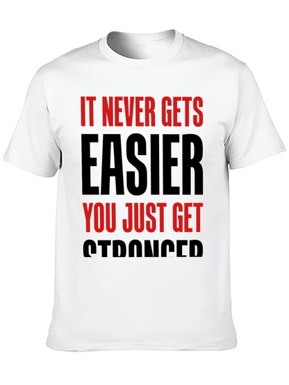 Motivational T-Shirt: It Never Gets Easier