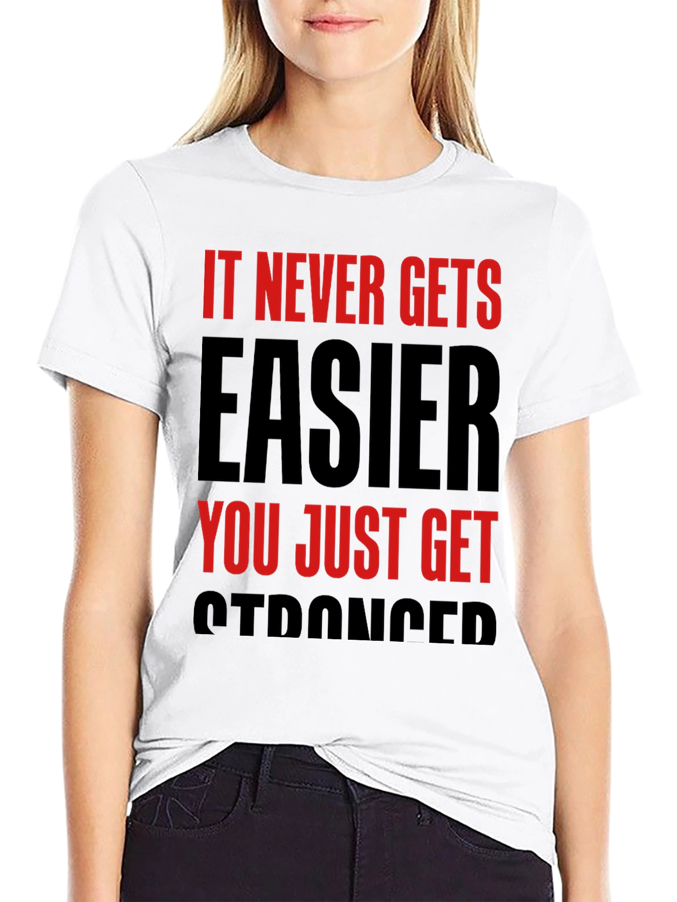 Motivational T-Shirt: It Never Gets Easier