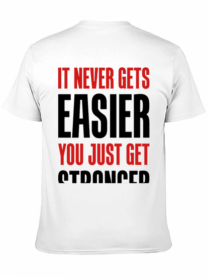 Motivational T-Shirt: It Never Gets Easier