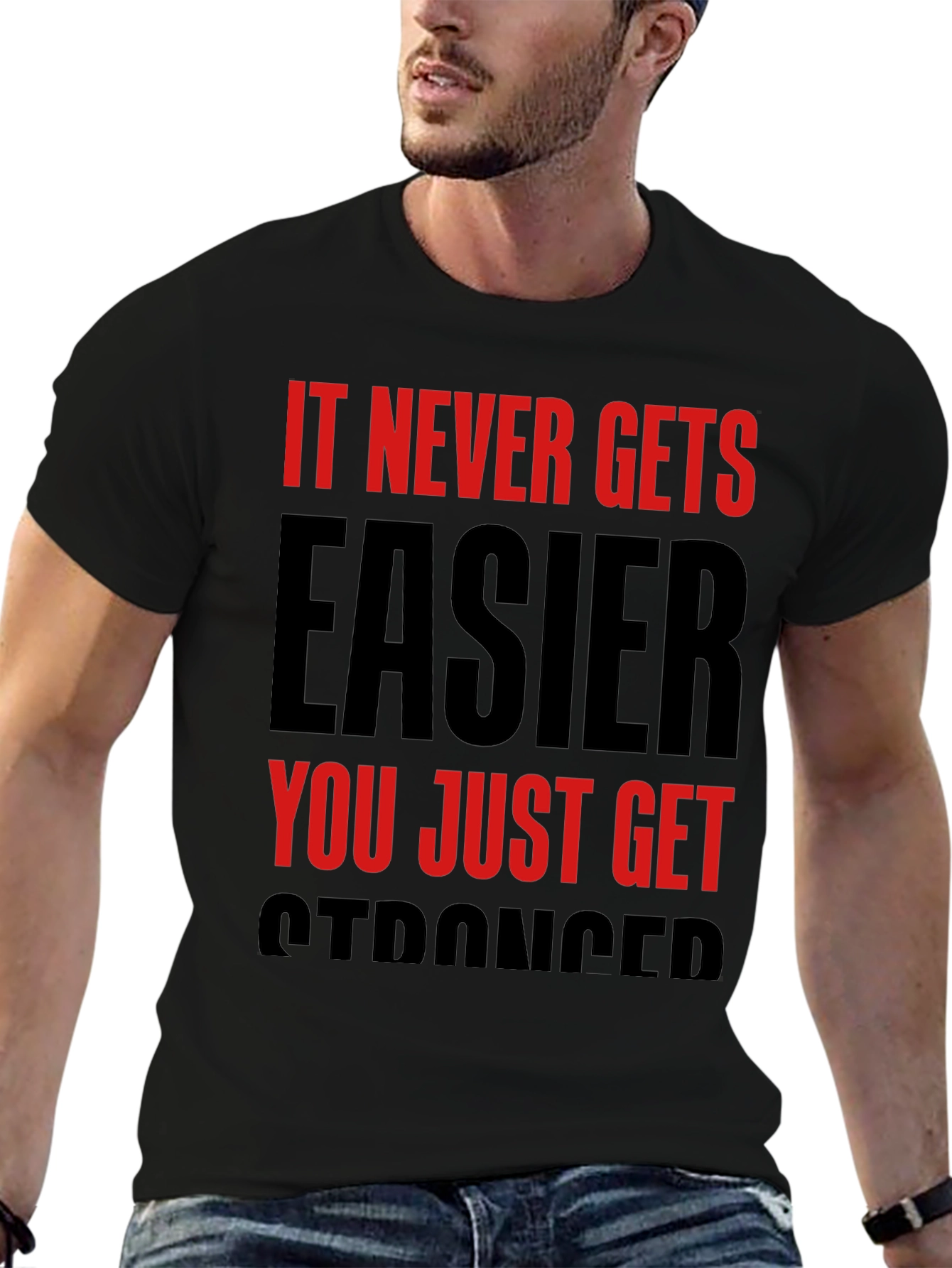 Motivational T-Shirt: It Never Gets Easier