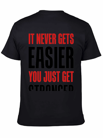 Motivational T-Shirt: It Never Gets Easier