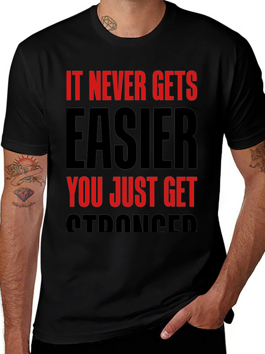 Motivational T-Shirt: It Never Gets Easier