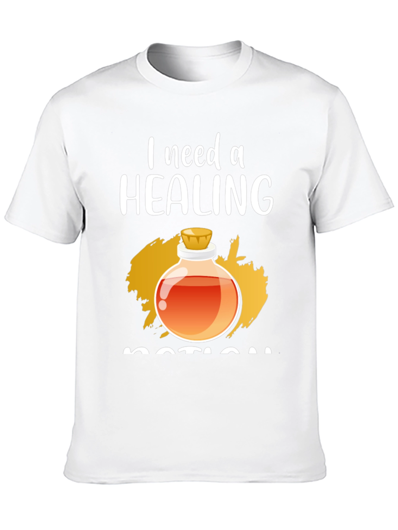 I Need A Healing Potion Graphic T-Shirt