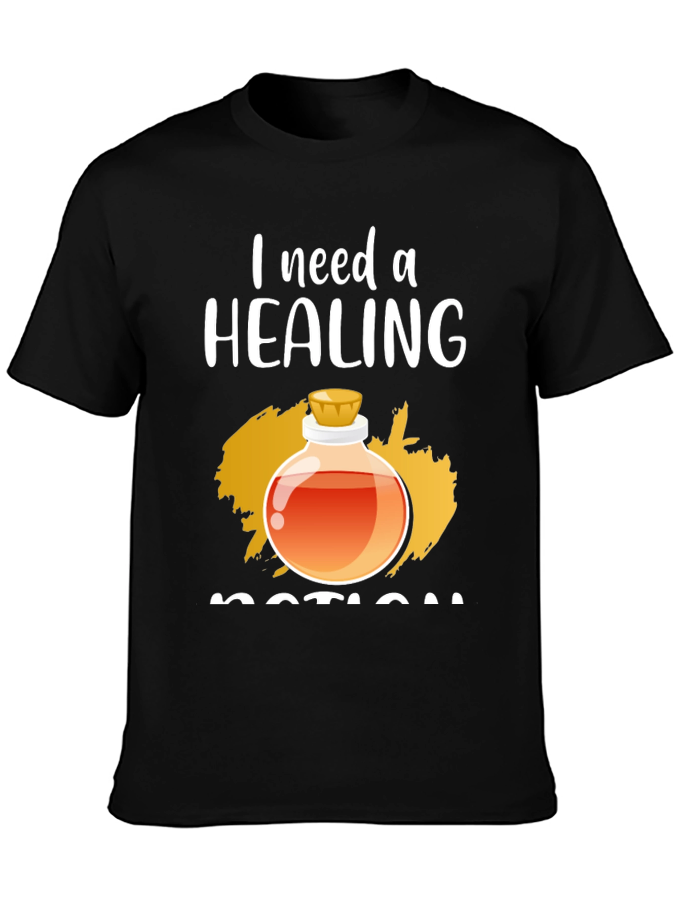 I Need A Healing Potion Graphic T-Shirt
