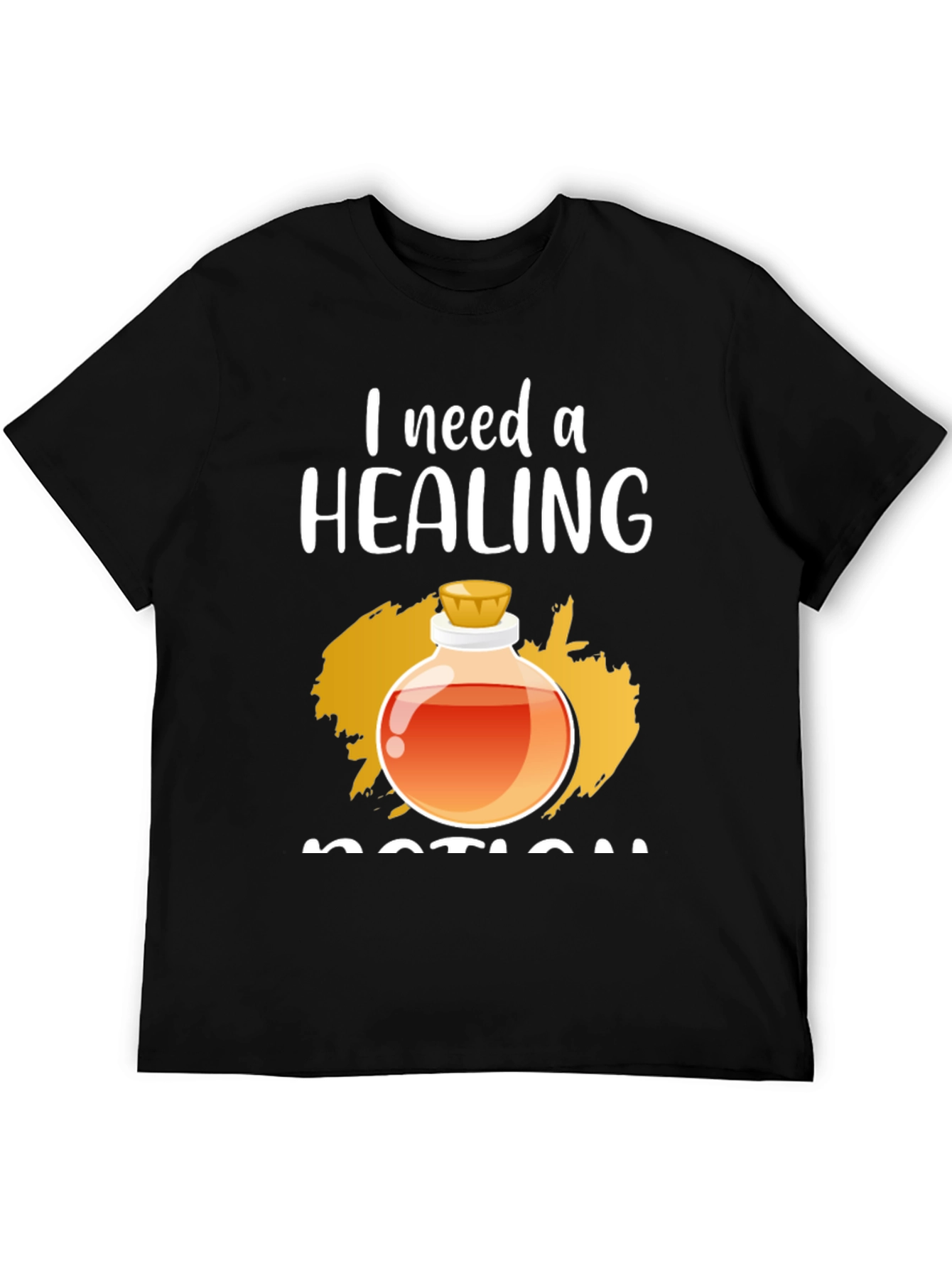 I Need A Healing Potion Graphic T-Shirt