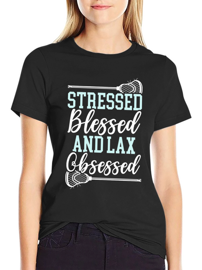 Stressed Blessed And Lax Obsessed T-Shirt
